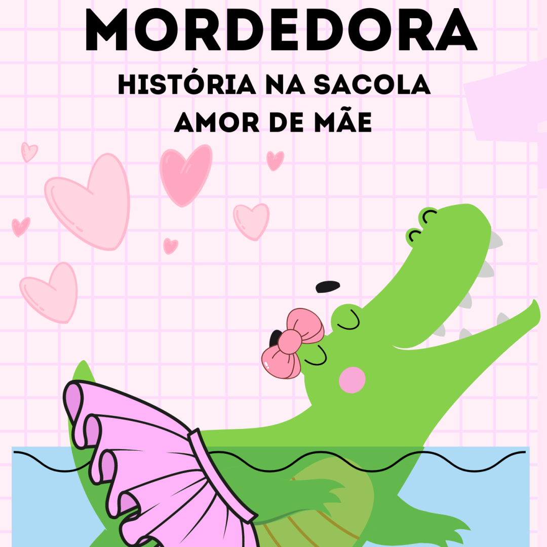 A JACAREZINHA MORDEDORA - HISTÓRIA NA SACOLA