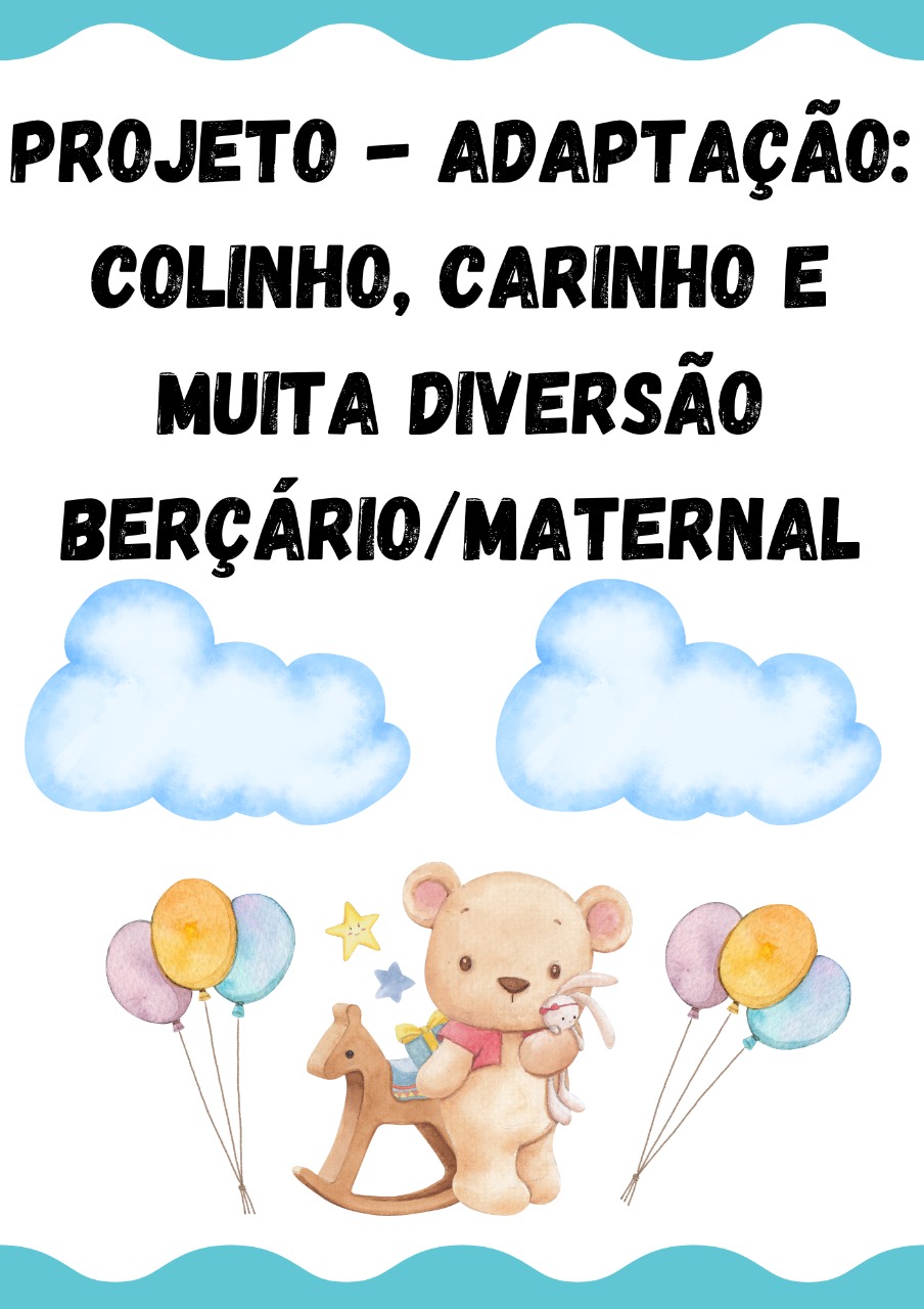PLANO DE AULA+PROJETO - ADAPTAÇÃO: CARINHO, COLINHO E MUITA DIVERSÃO BERÇÁRIO/MATERNAL - Imagem 6